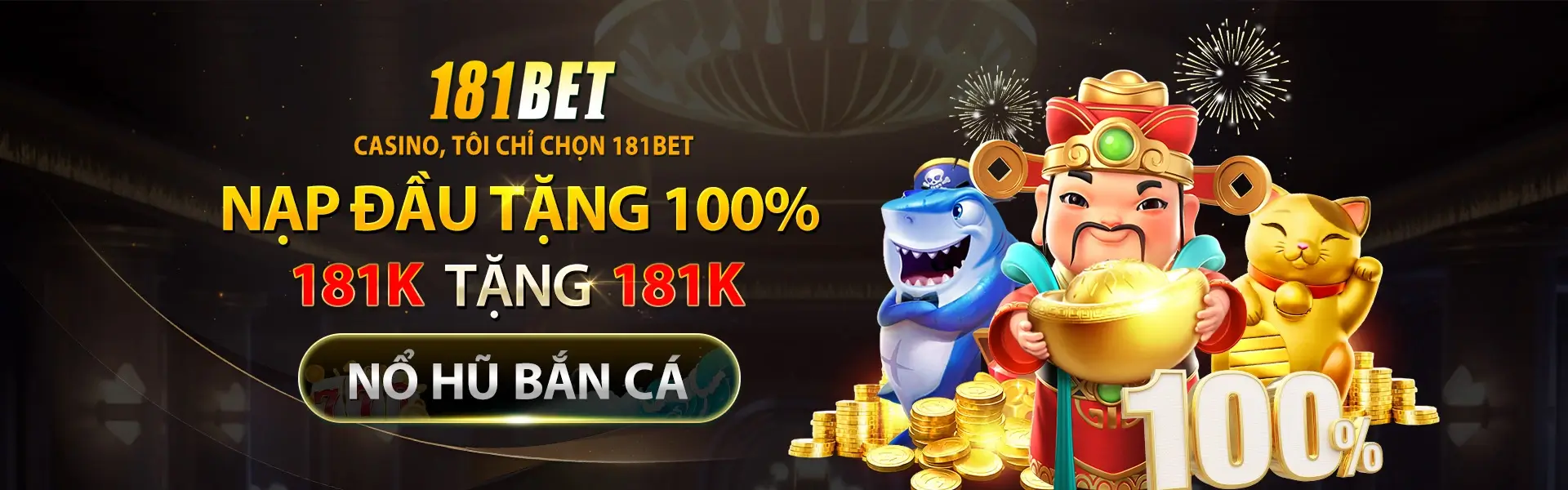 181bet4 Hội viên mới nạp đầu 181k tặng ngay 181k